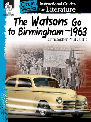 cover image of The Watsons Go to Birmingham–1963: Instructional Guides for Literature